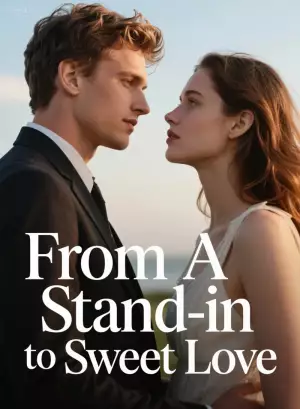 From A Stand-in to Sweet Love