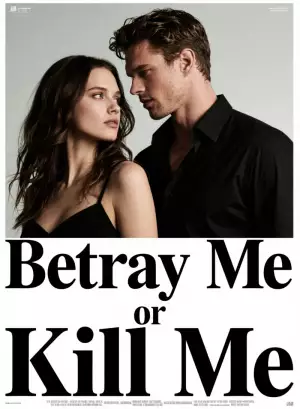 Betray Me or Kill Me