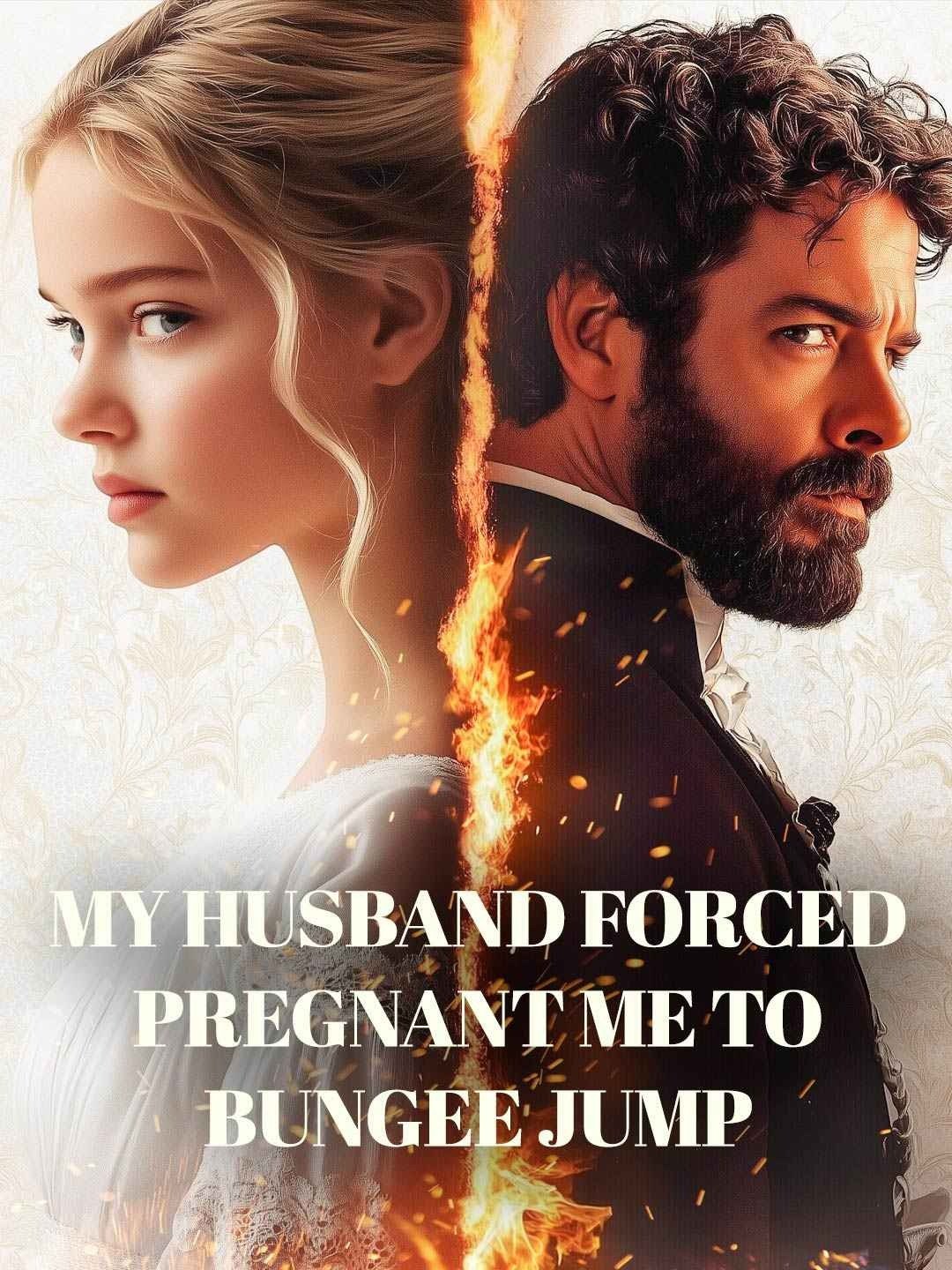 My Husband Forced Pregnant Me to Bungee Jump