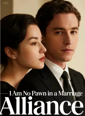 I Am No Pawn in a Marriage Alliance