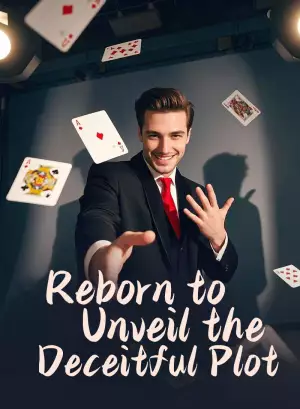 Reborn to Unveil the Deceitful Plot