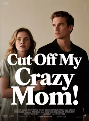 Cut Off My Crazy Mom