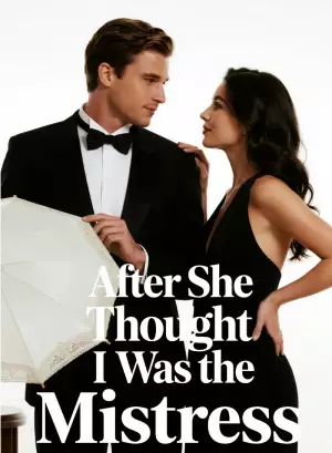 After She Thought I Was the Mistress