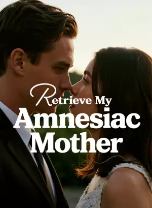 Retrieve My Amnesiac Mother