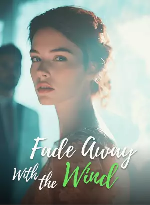 Fade Away With the Wind
