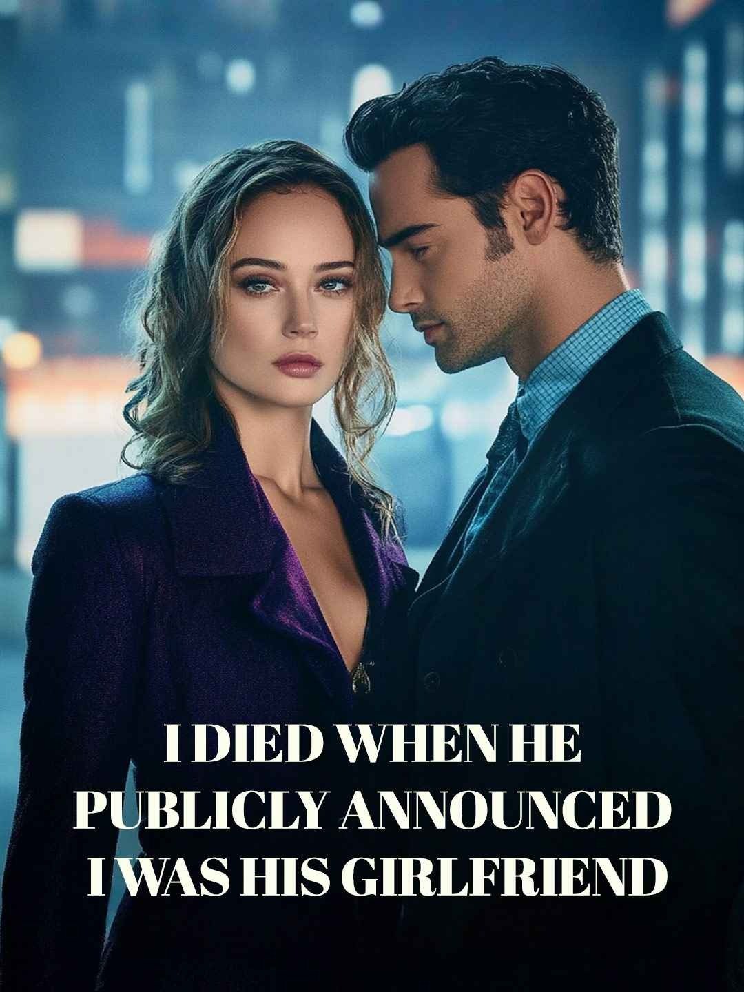 I died when he publicly announced I was his girlfriend