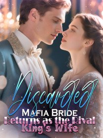 Discarded Mafia Bride Returns as the Rival King’s Wife novel
